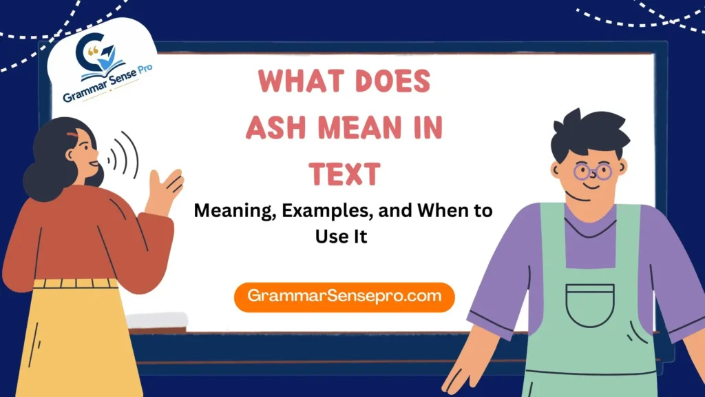 What Does ASH Mean in Text? Slang Meaning