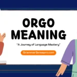 Orgo Meaning