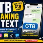 GTB Meaning in Text: Real Meaning, Usage, Examples, and Full Guide (2026)