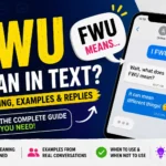 FWU Mean in Text: Meaning, Examples, Replies, and Real Chat Usage