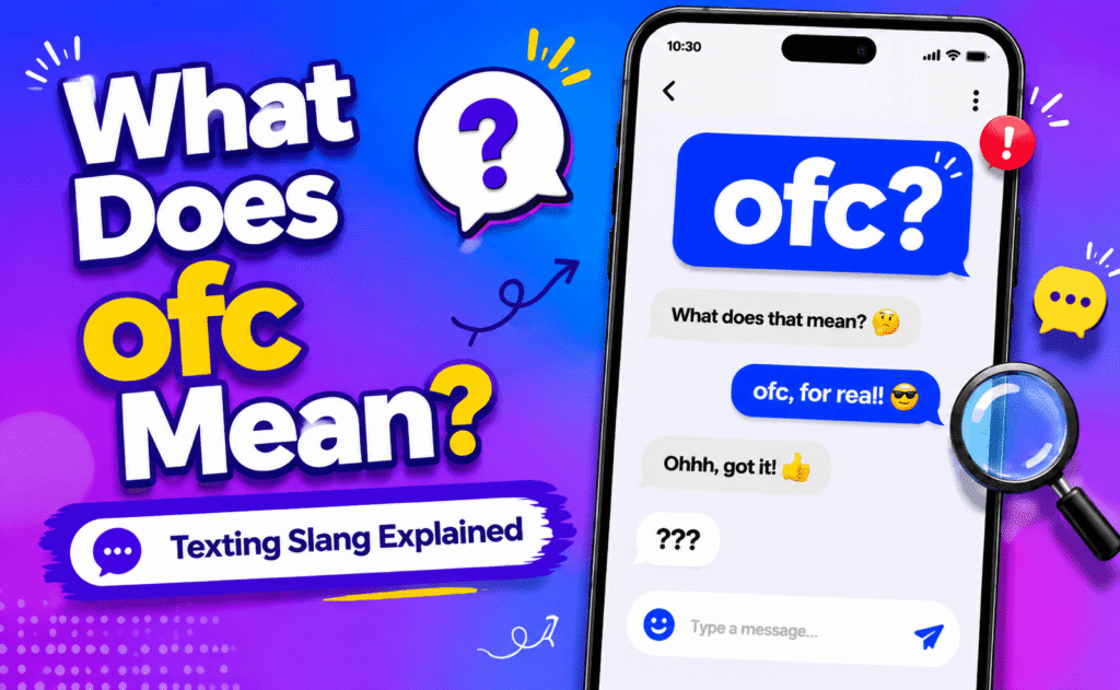 OFC meaning in text message chat illustration showing abbreviation OFC