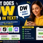 What does DW mean in text messaging and social media conversations