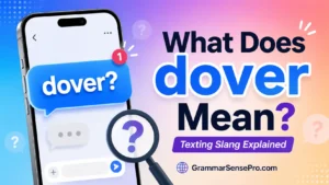 Dover Meaning Slang: What Does “Dover” Mean in Text?