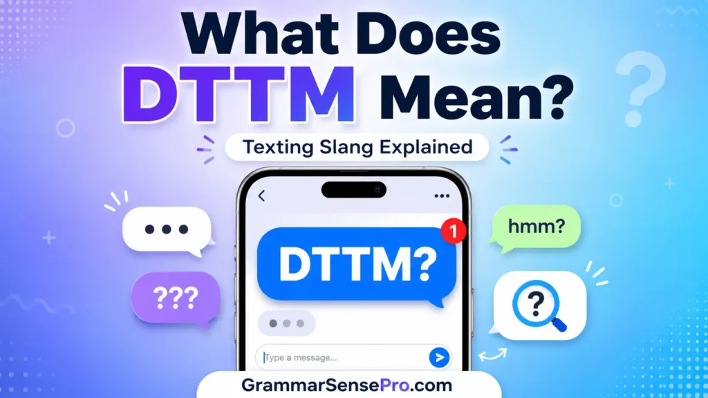 DTTM Mean in Text: Definition, Examples, and Replies