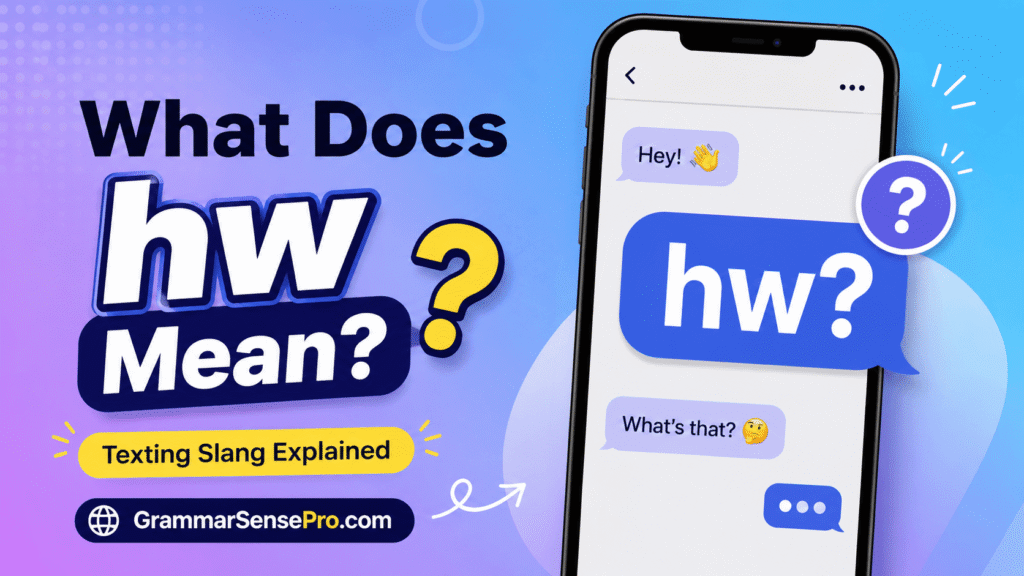 hw meaning in text: What Does HW Mean in Texting?