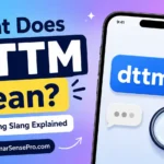 DTTM Meaning in Text: What Does DTTM Mean in Chat?