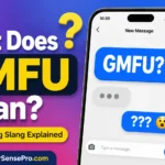 What Does GMFU Mean Texting? Simple Meaning, Examples, and Replies
