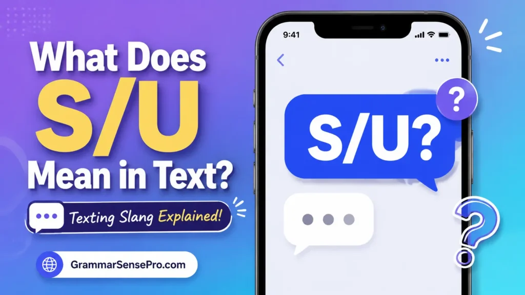 What Does S/U Mean in Text?