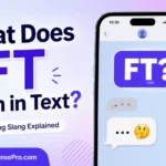 Definition of FT: What Does FT Mean in Text?