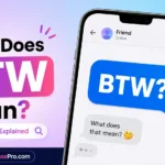 BTW Meaning: What Does BTW Mean in Text and Social Media?