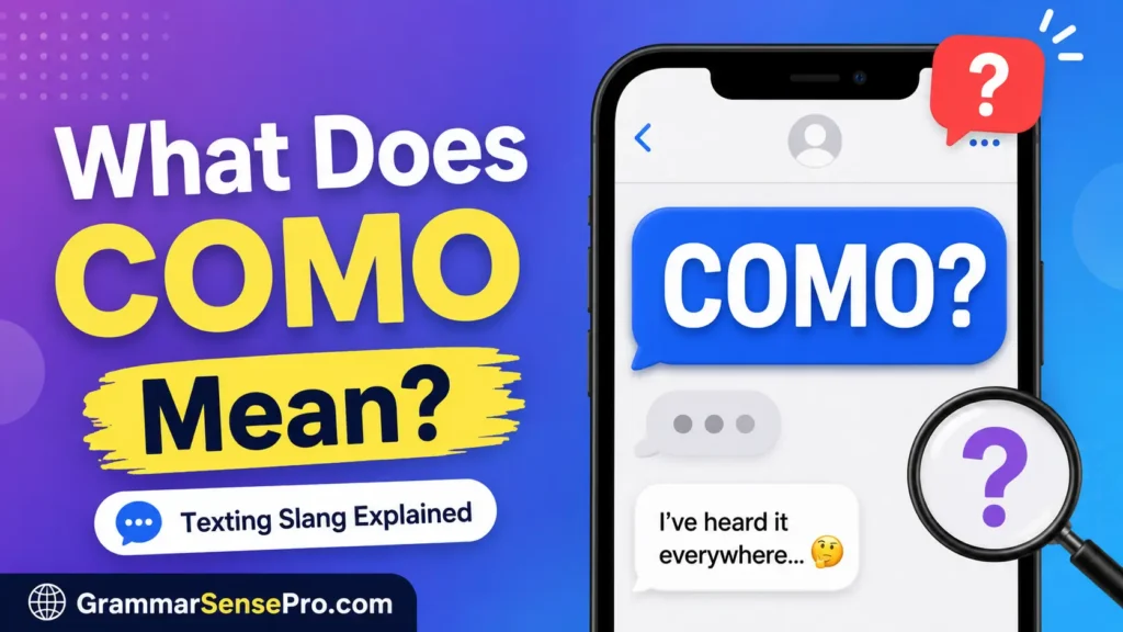 Como Meaning Slang: What Does Como Mean in Text?