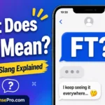 What Does FT Mean in Texting and Social Media?
