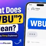 WBU Meaning in Text: What Does WBU Mean?