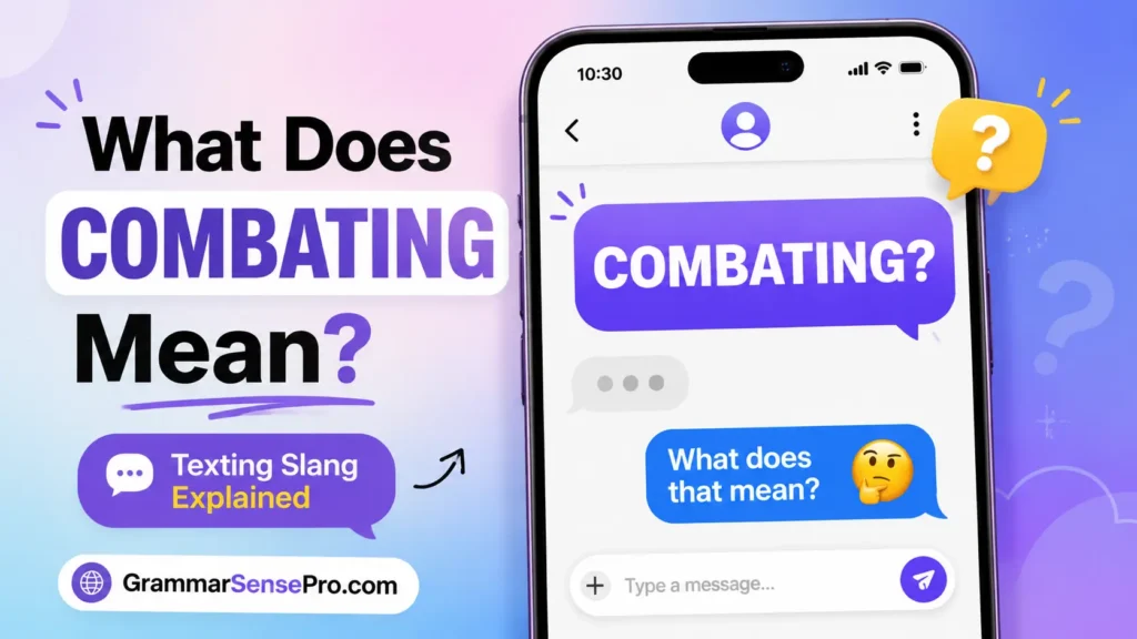 What Does Combating Mean? Simple Meaning, Examples, and Replies