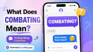 What Does Combating Mean? Simple Meaning, Examples, and Replies