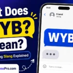 WYB Meaning in Text: What Does WYB Mean?