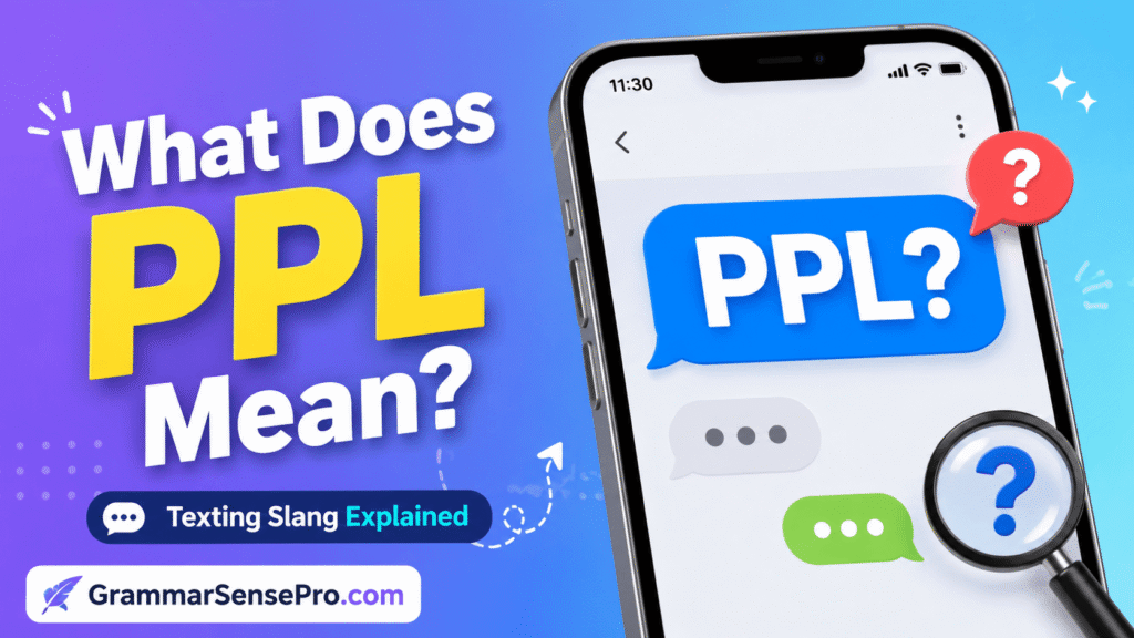 ppl meaning in text: What Does PPL Mean in Texting?