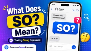 SO Meaning in Text: What SO Means and How to Use It