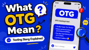 OTG meaning in text showing on the go abbreviation in a phone chat