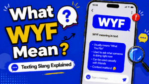 WYF meaning in text showing on the go abbreviation in a phone chat