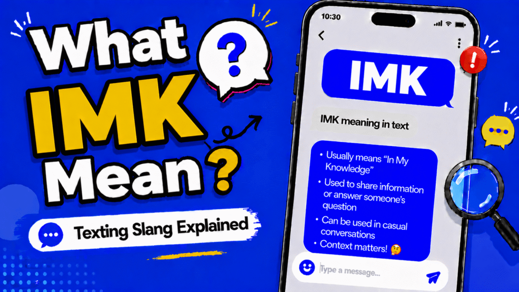 IMK meaning in text showing on the go abbreviation in a phone chat