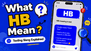 HB Meaning in Text Explained (Social Media & Chat Context)