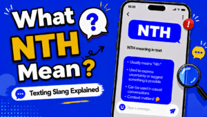 NTH meaning in text message on Snapchat, Instagram, and TikTok explained