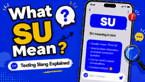 SU Meaning in Text: What Does SU Mean in Texting and Social Media?
