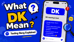 DK MEANING in text: What Does DK Mean in Texting and Social Media?
