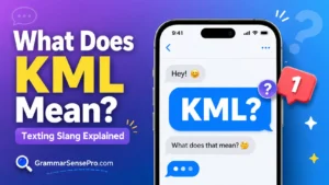 KML Meaning in Text: What Does KML Mean in Texting and Social Media?