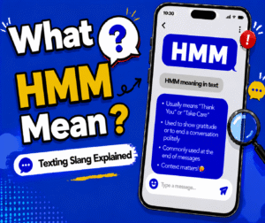 HMMmeaning in text explained with examples for texting and social media