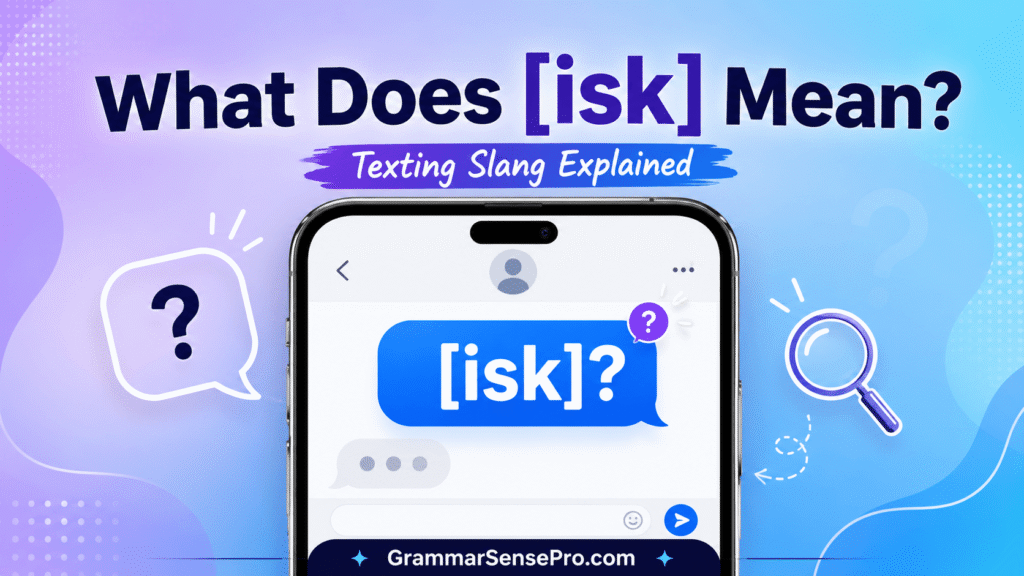 Isk Meaning Texting: What Does Isk Mean in Text?