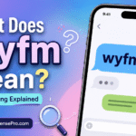 What Does WYFM Mean in Text? Simple Meaning, Examples, and Replies