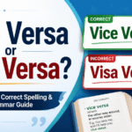 Is It Vice Versa or Visa Versa? Meaning, Correct Spelling, and Easy Grammar Guide