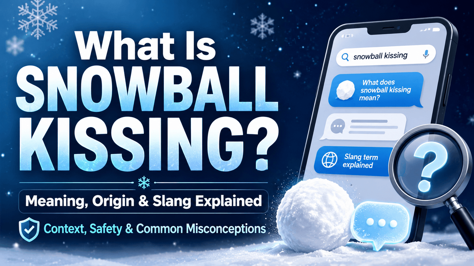 What's Snowball Kissing? Meaning, Origin, Slang Definition, Safety, and Common Misconceptions