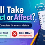 Will Take Effect or Affect