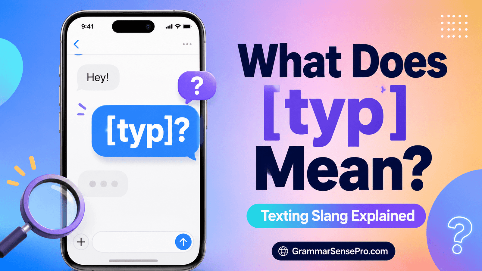 Typ Meaning in Text: What Does TYP Mean and How Do You Use It?