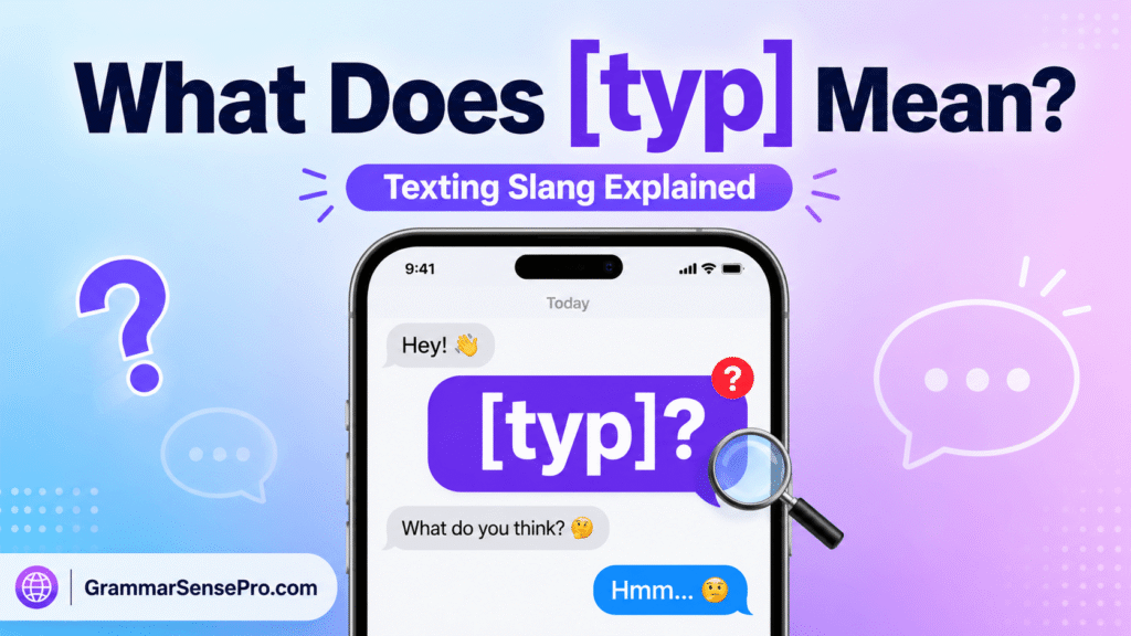What Does TYP Mean in Text?
