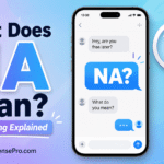 NA Meaning in Text: What Does NA Mean in Texting?