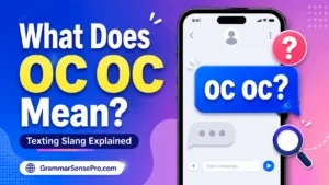 OC OC Meaning: What Does OC Mean in Text?