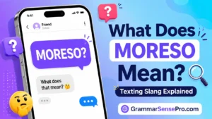 Moreso Meaning: What Moreso Means in Text, Chat, and Social Media