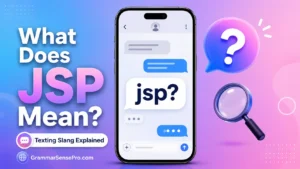 What Do JSP Mean in Text? Simple Meaning, Examples, and Replies