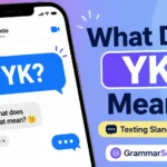What Do YK Mean in Text? Meaning, Examples, and Replies
