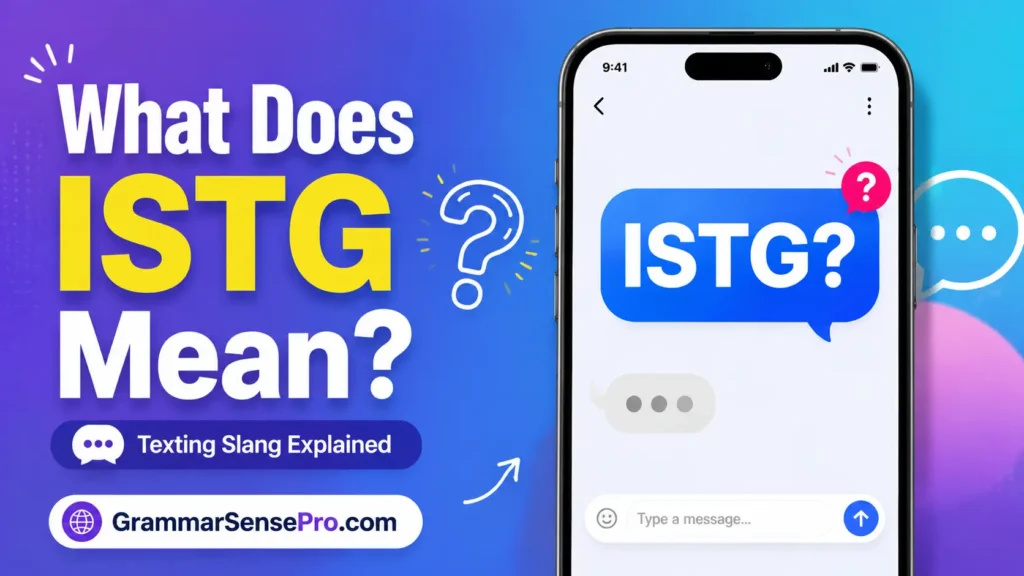 What ISTG Mean? Texting Meaning, Examples, and Replies