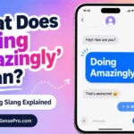 Doing Amazingly in Slang: Best Phrases and Meanings