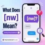 NW Meaning in Text: What Does NW Mean in Texting and Social Media?