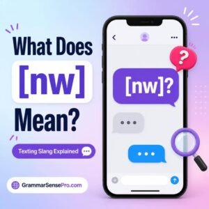 NW Meaning in Text: What Does NW Mean in Texting and Social Media?