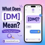 DM Meaning in Text: What Does DM Mean in Texting?