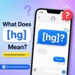 HG Meaning in Text: What Does HGL Mean in Texting?