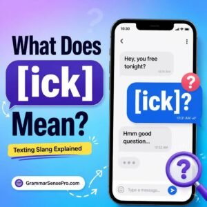 Ick Meaning in Text: What Does Ick Mean